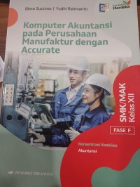 Image of Komputer Akuntansi pada Perusahaan Manufactur dengan Accurate Kelas XII Fase F