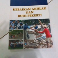 Kebaikan Akhlak Dan Budi Pekerti