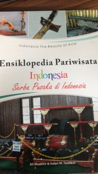 Ensiklopedia Pariwisata Indonesia Serba Pusaka Di Indonesia