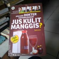 Apa Kata Dokter Tentang Khasiat Jus Kulit Manggis