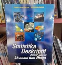 Statistika Deskriptif Dalam Bidang Ekonomi dan Niaga