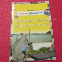 Pemuda dan Kelautan Masyarakat Pesisir Menatap Masa Depan