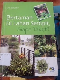 Bertanam Di Lahan Sempit, Siapa Takut?