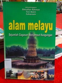 Alam Melayu Sejumlah Gagasan Menuju Keagungan