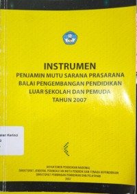 Instrumen Penjamin Mutu Sarana Prasaranan Balai Pengembangan Pendidikan Luar Sekolah Dan Pemuda Tahun 2007