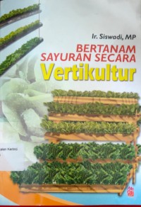 Bertanam Sayuran Secara Vertikultur