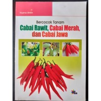 Bercocok Tanam Cabai Rawit, Cabai Merah dan Cabai Jawa