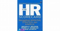 THE HR SCORECARD : MENGAITKAN MANUSIA, STRATEGI, DAN KINERJA