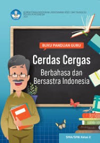CERDAS CERGAS BERBAHASA DAN BERSASTRA INDONESIA KELAS X (BUKU PANDUAN GURU)