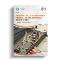 Perawatan dan Perbaikan Peralatan Elektronika Audio Video (Teknik Audio Video)